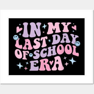 In My Last Day School Era Happy Last Day Of School Teacher T-Shirt Posters and Art